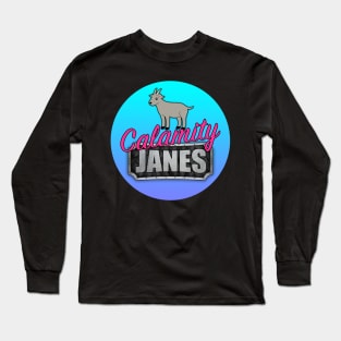 Calamity Janes - We don't talk about the goat! Long Sleeve T-Shirt